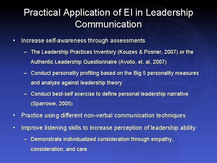 Practical Application of EI in Leadership Communication • Increase self-awareness through assessments – The