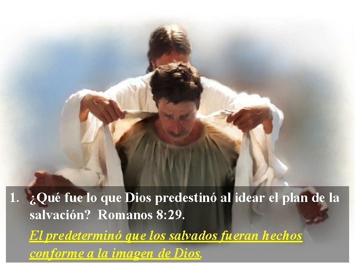1. ¿Qué fue lo que Dios predestinó al idear el plan de la salvación?