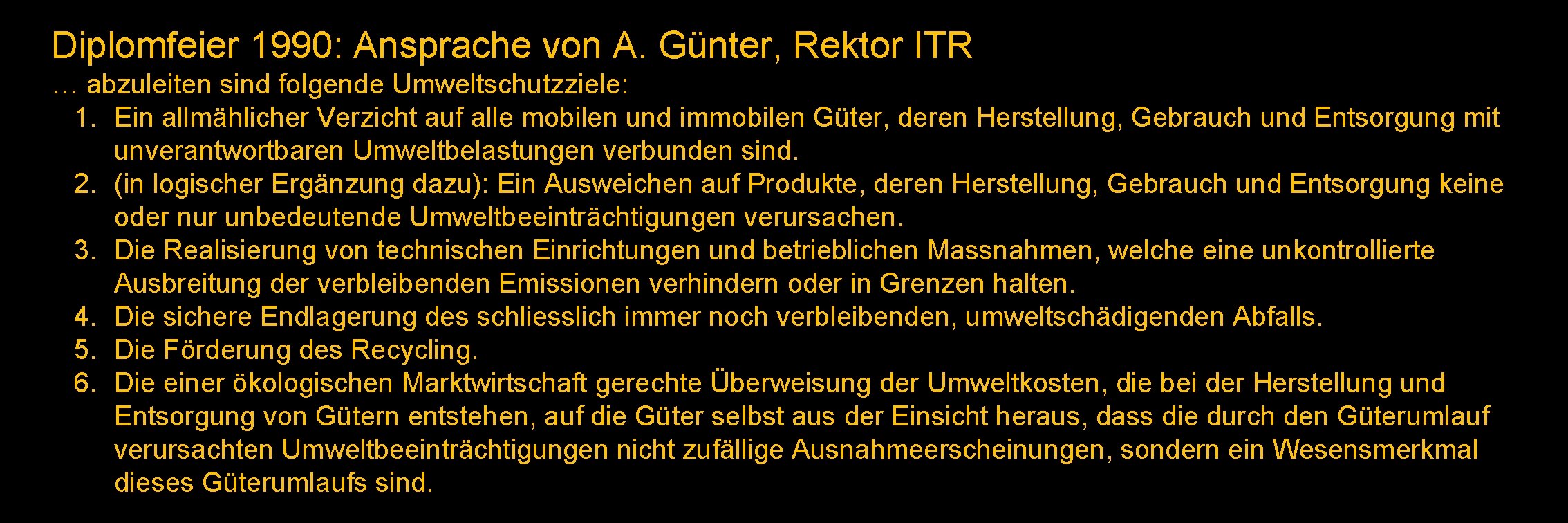 Diplomfeier 1990: Ansprache von A. Günter, Rektor ITR … abzuleiten sind folgende Umweltschutzziele: 1.