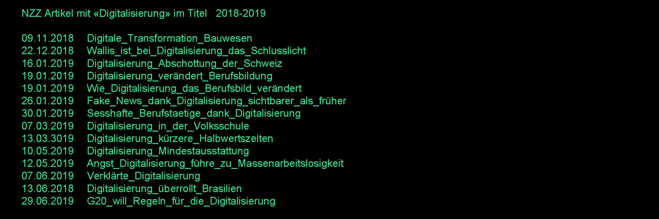 NZZ Artikel mit «Digitalisierung» im Titel 2018 -2019 09. 11. 2018 22. 12. 2018