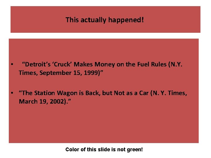 This actually happened! • “Detroit’s ‘Cruck’ Makes Money on the Fuel Rules (N. Y.