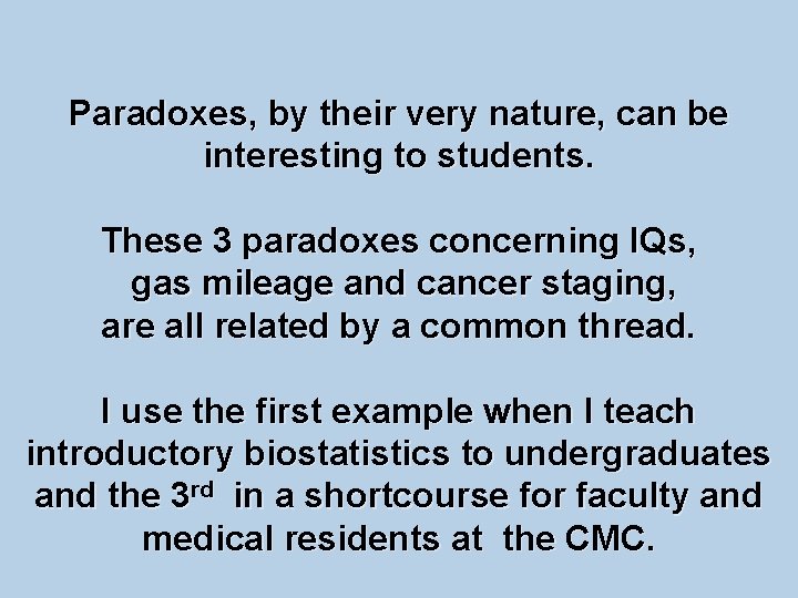 Paradoxes, by their very nature, can be interesting to students. These 3 paradoxes concerning