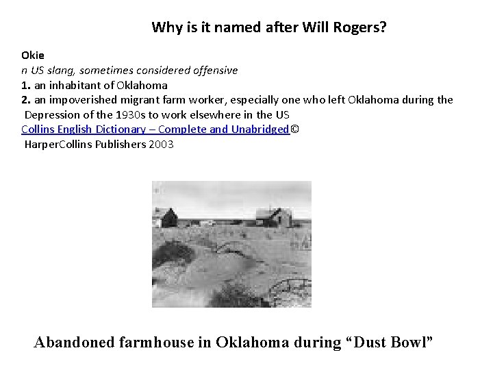 Why is it named after Will Rogers? Okie n US slang, sometimes considered offensive