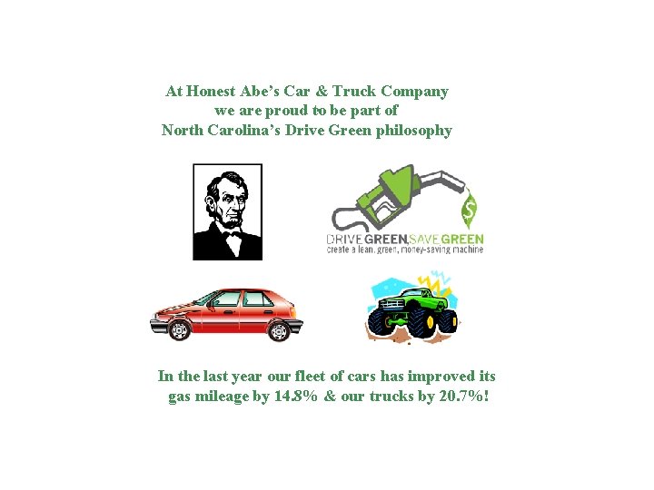 At Honest Abe’s Car & Truck Company. be part of we are proud to
