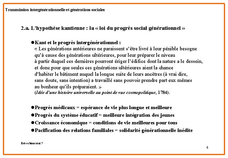 Transmission intergénérationnelle et générations sociales 2. a. L’hypothèse kantienne : la « loi du