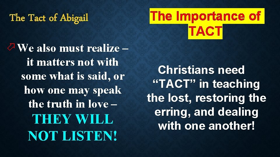 The Tact of Abigail ö We also must realize – it matters not with