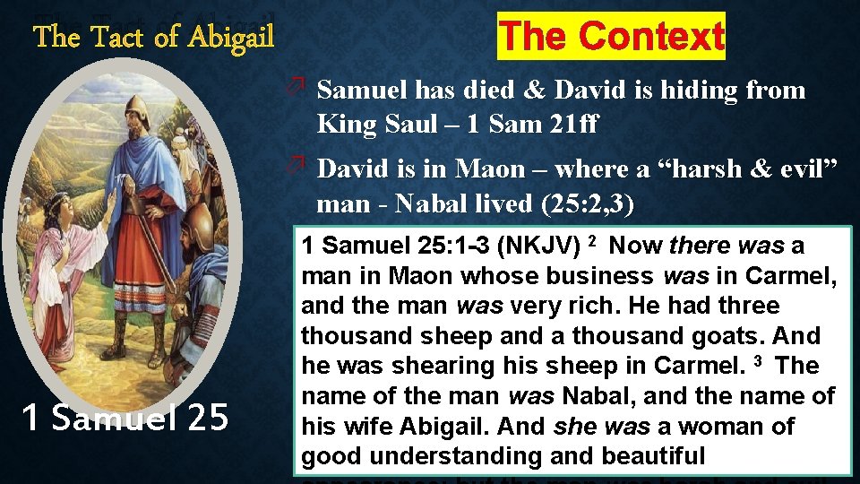 The Tact of Abigail The Context ö Samuel has died & David is hiding