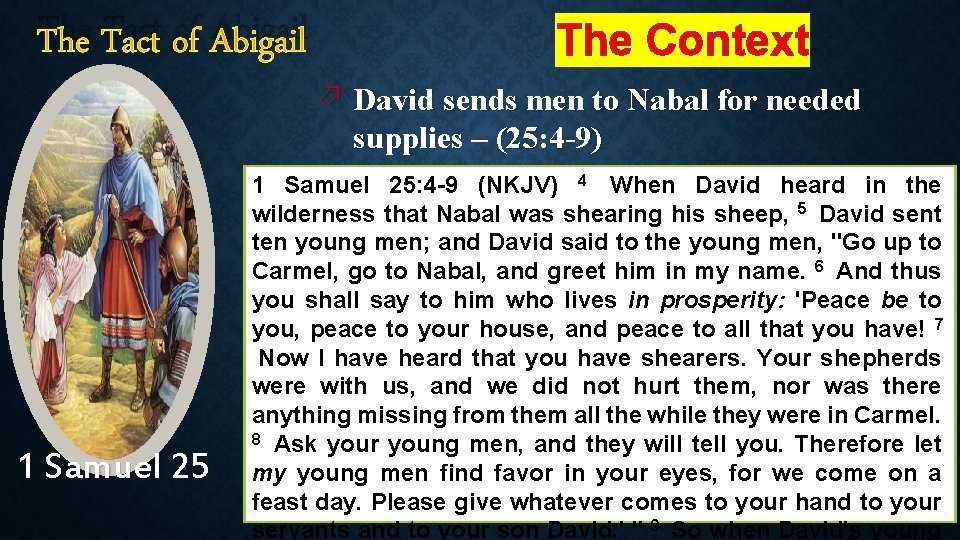 The Tact of Abigail The Context ö David sends men to Nabal for needed