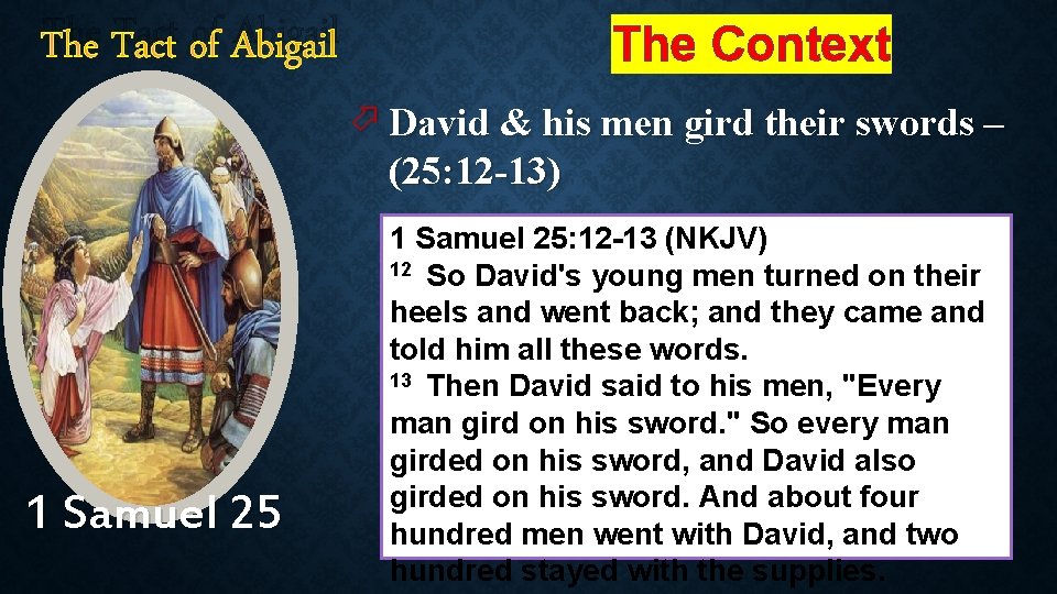 The Tact of Abigail The Context ö David & his men gird their swords