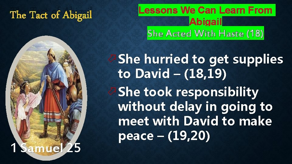The Tact of Abigail Lessons We Can Learn From Abigail She Acted With Haste