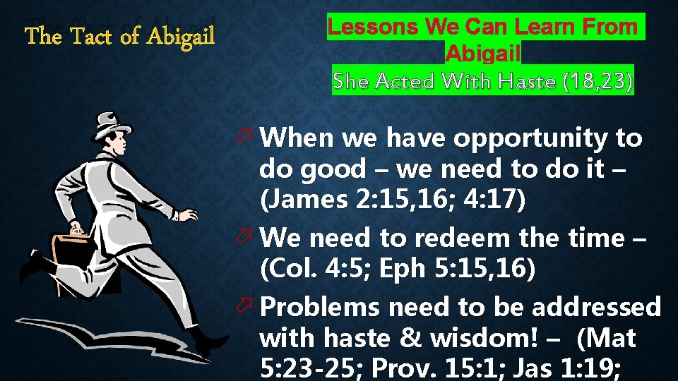 The Tact of Abigail Lessons We Can Learn From Abigail She Acted With Haste