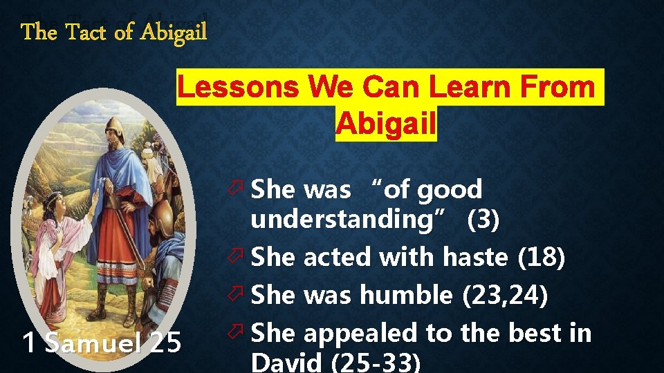 The Tact of Abigail Lessons We Can Learn From Abigail ö She was “of
