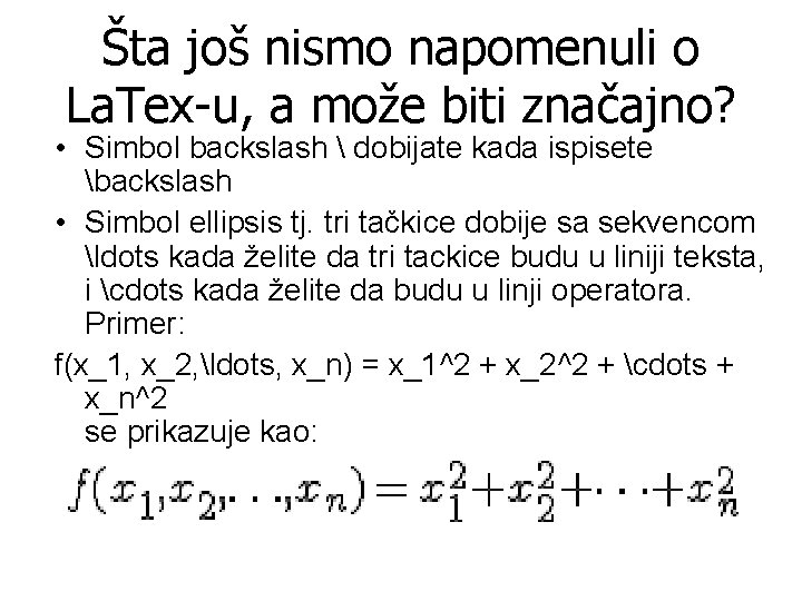 Šta još nismo napomenuli o La. Tex-u, a može biti značajno? • Simbol backslash Šta još nismo napomenuli o La. Tex-u, a može biti značajno? • Simbol backslash
