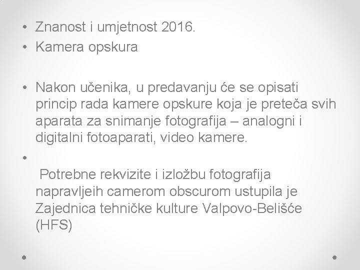  • Znanost i umjetnost 2016. • Kamera opskura • Nakon učenika, u predavanju