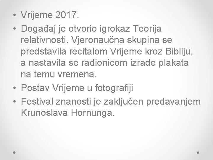  • Vrijeme 2017. • Događaj je otvorio igrokaz Teorija relativnosti. Vjeronaučna skupina se