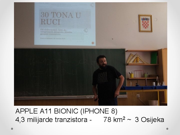APPLE A 11 BIONIC (IPHONE 8) 4, 3 milijarde tranzistora - 78 km 2