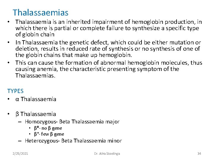 Thalassaemias • Thalassaemia is an inherited impairment of hemoglobin production, in which there is Thalassaemias • Thalassaemia is an inherited impairment of hemoglobin production, in which there is