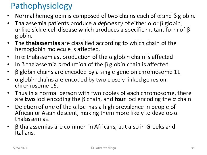 Pathophysiology • Normal hemoglobin is composed of two chains each of α and β Pathophysiology • Normal hemoglobin is composed of two chains each of α and β