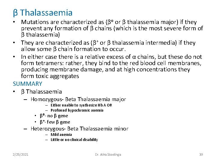 β Thalassaemia • Mutations are characterized as (βo or β thalassemia major) if they β Thalassaemia • Mutations are characterized as (βo or β thalassemia major) if they