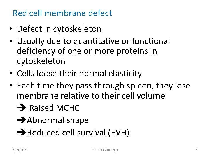 Red cell membrane defect • Defect in cytoskeleton • Usually due to quantitative or Red cell membrane defect • Defect in cytoskeleton • Usually due to quantitative or
