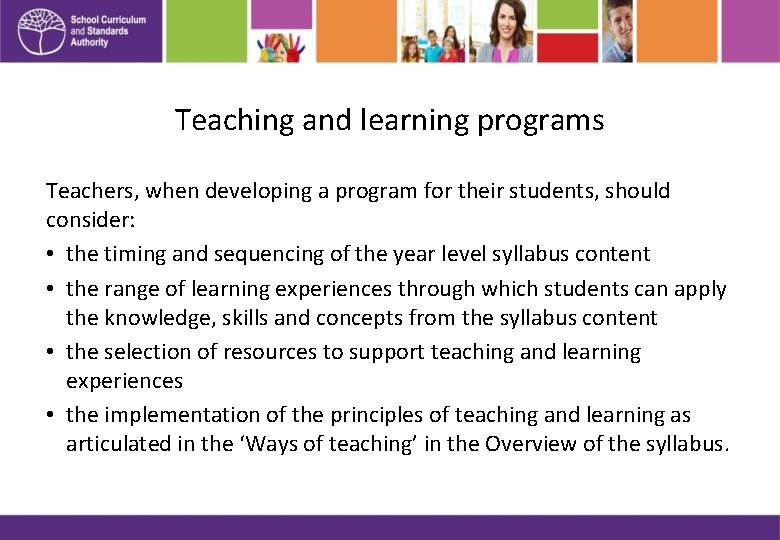 Teaching and learning programs Teachers, when developing a program for their students, should consider: