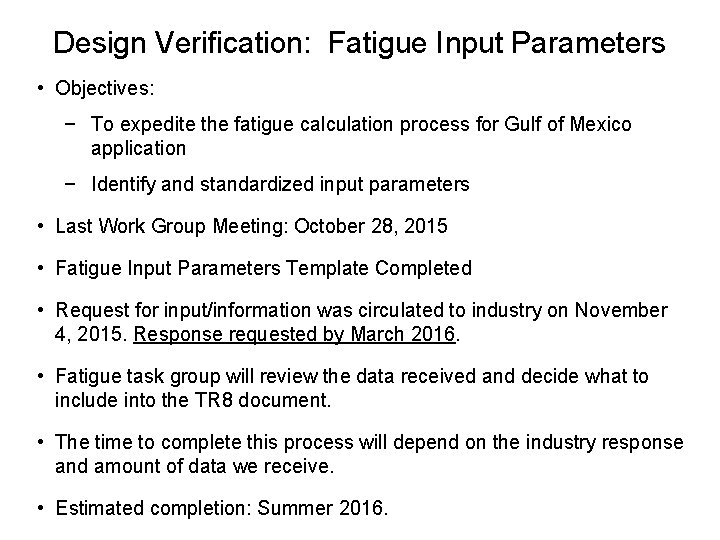 Design Verification: Fatigue Input Parameters • Objectives: − To expedite the fatigue calculation process