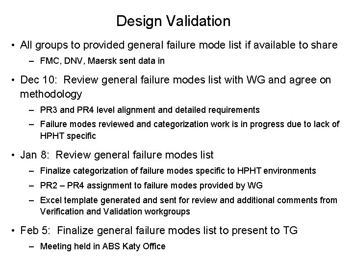 Design Validation • All groups to provided general failure mode list if available to