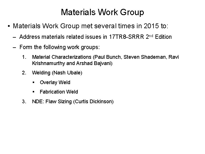 Materials Work Group • Materials Work Group met several times in 2015 to: –