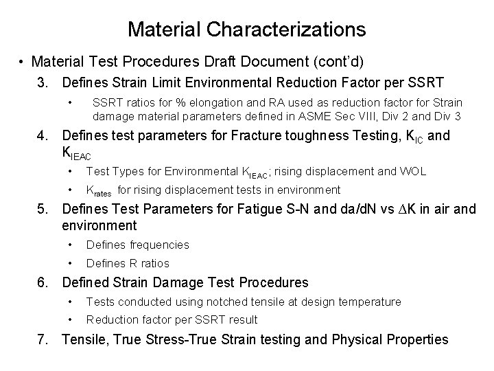 Material Characterizations • Material Test Procedures Draft Document (cont’d) 3. Defines Strain Limit Environmental