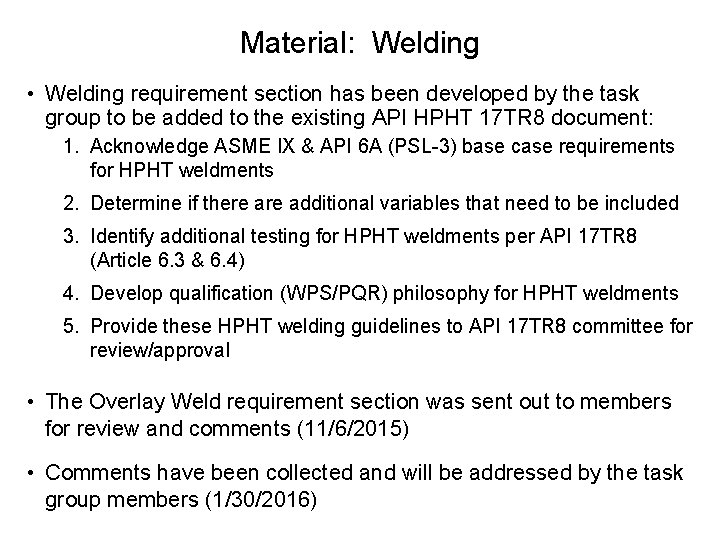 Material: Welding • Welding requirement section has been developed by the task group to