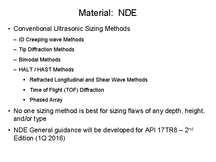 Material: NDE • Conventional Ultrasonic Sizing Methods – ID Creeping wave Methods – Tip