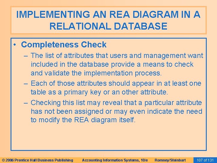 IMPLEMENTING AN REA DIAGRAM IN A RELATIONAL DATABASE • Completeness Check – The list