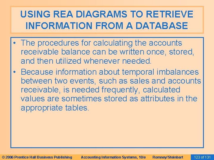 USING REA DIAGRAMS TO RETRIEVE INFORMATION FROM A DATABASE • The procedures for calculating