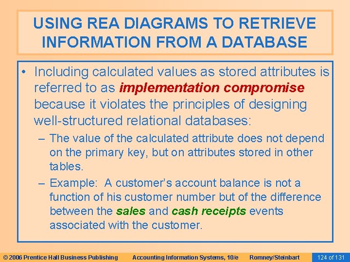 USING REA DIAGRAMS TO RETRIEVE INFORMATION FROM A DATABASE • Including calculated values as
