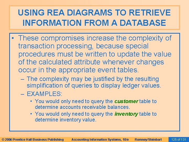 USING REA DIAGRAMS TO RETRIEVE INFORMATION FROM A DATABASE • These compromises increase the