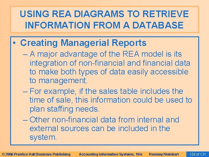USING REA DIAGRAMS TO RETRIEVE INFORMATION FROM A DATABASE • Creating Managerial Reports –