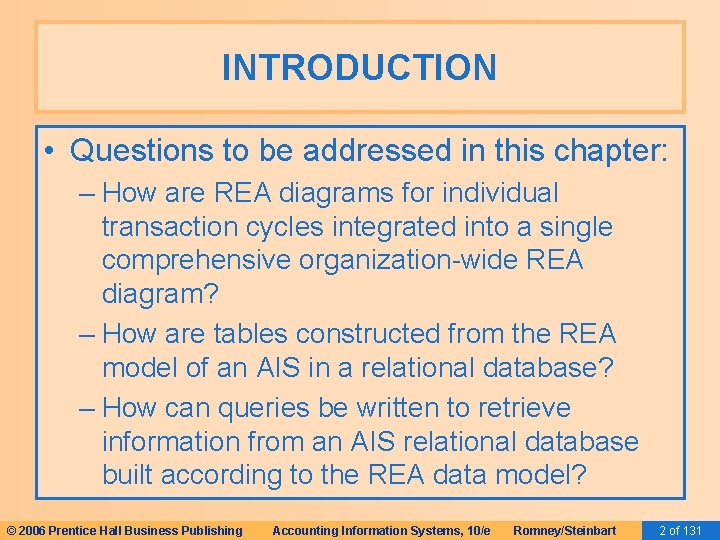 INTRODUCTION • Questions to be addressed in this chapter: – How are REA diagrams