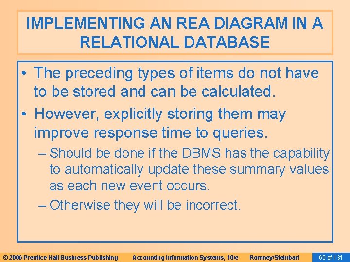 IMPLEMENTING AN REA DIAGRAM IN A RELATIONAL DATABASE • The preceding types of items