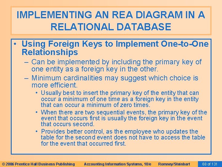 IMPLEMENTING AN REA DIAGRAM IN A RELATIONAL DATABASE • Using Foreign Keys to Implement
