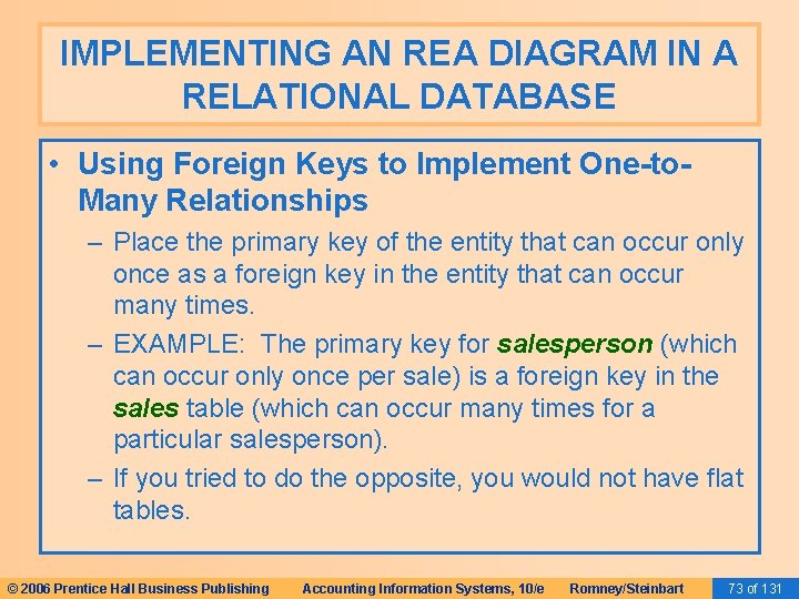 IMPLEMENTING AN REA DIAGRAM IN A RELATIONAL DATABASE • Using Foreign Keys to Implement