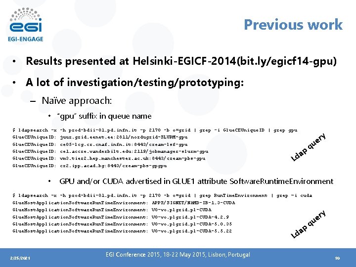 Previous work • Results presented at Helsinki-EGICF-2014(bit. ly/egicf 14 -gpu) • A lot of