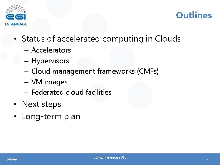 Outlines • Status of accelerated computing in Clouds – – – Accelerators Hypervisors Cloud