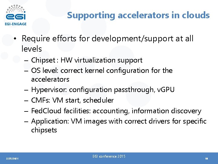 Supporting accelerators in clouds • Require efforts for development/support at all levels – Chipset
