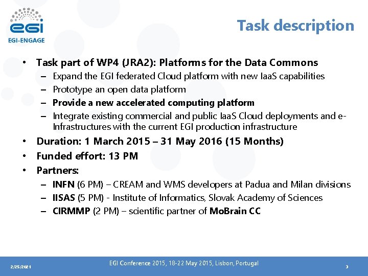 Task description • Task part of WP 4 (JRA 2): Platforms for the Data