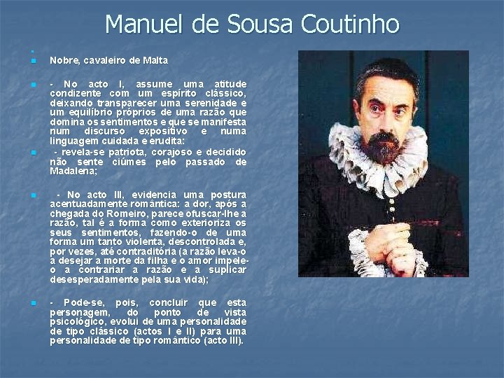 Manuel de Sousa Coutinho n n Nobre, cavaleiro de Malta n - No acto
