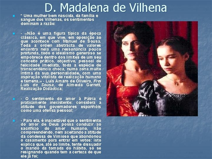 D. Madalena de Vilhena n * Uma mulher bem nascida, da família e sangue