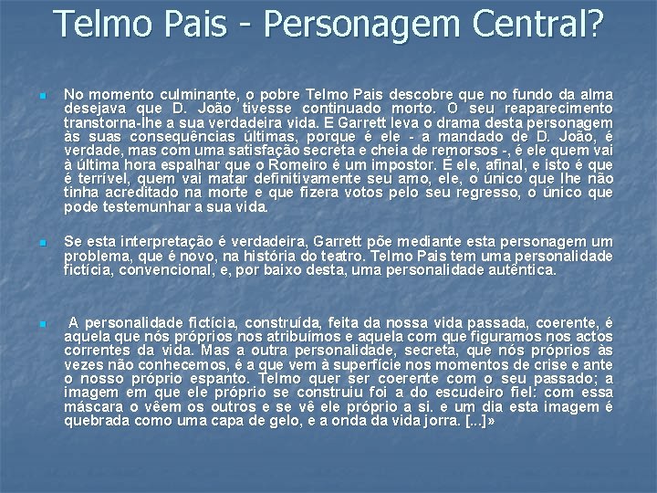 Telmo Pais - Personagem Central? n No momento culminante, o pobre Telmo Pais descobre