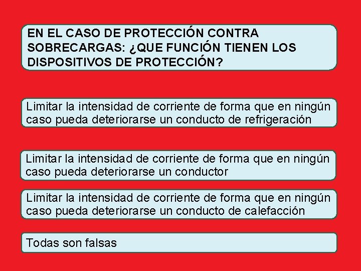 EN EL CASO DE PROTECCIÓN CONTRA SOBRECARGAS: ¿QUE FUNCIÓN TIENEN LOS DISPOSITIVOS DE PROTECCIÓN?