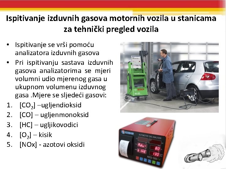 Ispitivanje izduvnih gasova motornih vozila u stanicama za tehnički pregled vozila • Ispitivanje se