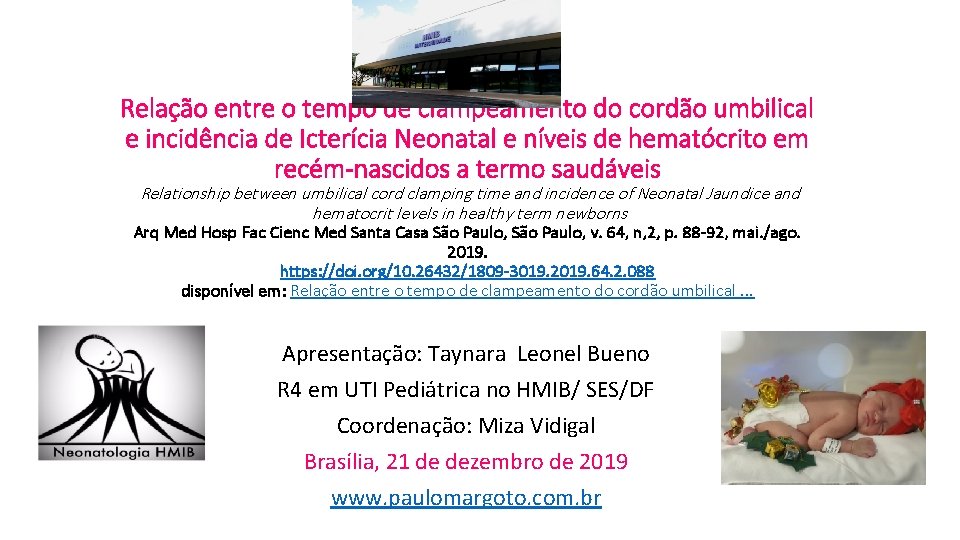 Relação entre o tempo de clampeamento do cordão umbilical e incidência de Icterícia Neonatal Relação entre o tempo de clampeamento do cordão umbilical e incidência de Icterícia Neonatal